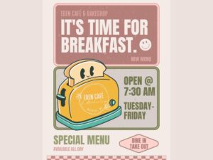 Poster showing Eden Cafe now opens at 7:30am Tuesday thru Friday for Breakfast